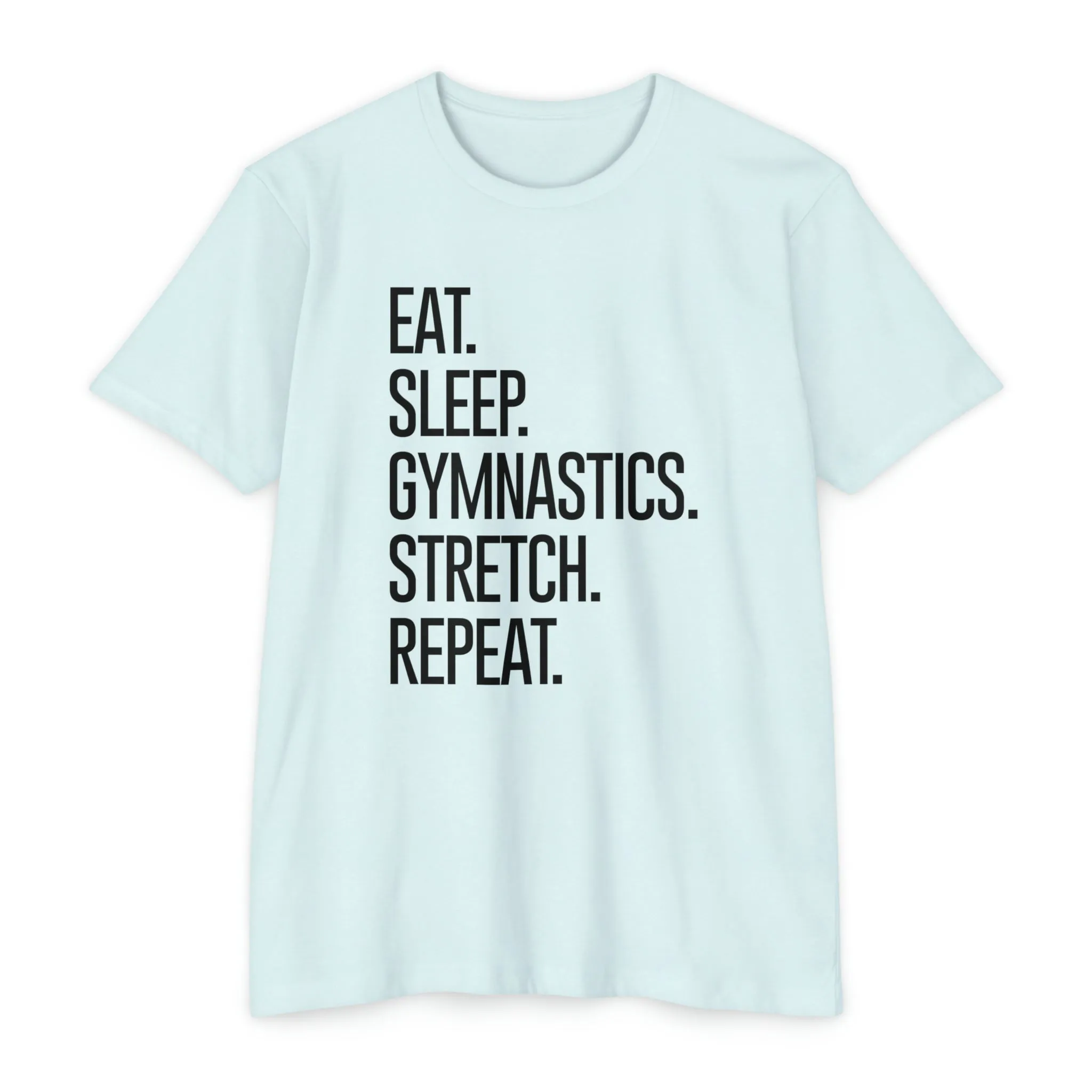 Eat. Sleep. Gymnastics. Stretch. Repeat. - Women's Regular